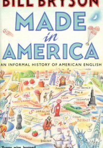 Made in America: An Informal History of American English (730174)