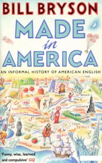 Made in America: An Informal History of American English (730174)