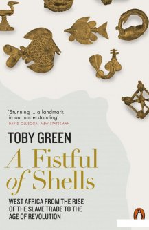 A Fistful of Shells. West Africa from the Rise of the Slave Trade to the Age of Revolution (1110652)