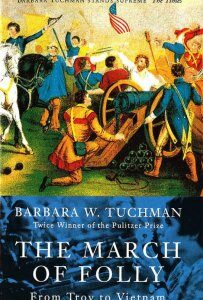 The March Of Folly. From Troy to Vietnam (1080292)