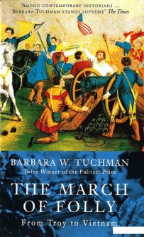 The March Of Folly. From Troy to Vietnam (1080292)