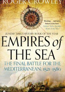 Empires of the Sea. The Final Battle for the Mediterranean. 1521-1580 (1094610)