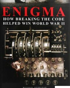 Enigma. How Breaking the Code Helped Win World War II (1201584)