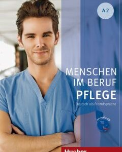 Menschen im Beruf - Pflege A2: Kursbuch mit Audio-CD - Valeska Hagner - 978-3-19-401190-8