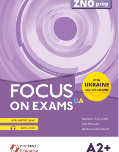 Посібник Focus on exams.UA A2+ - Mariana Petrechko