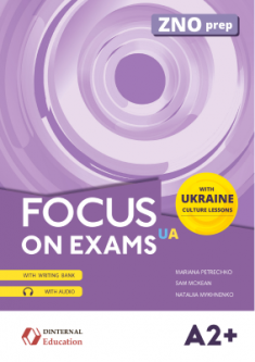Посібник Focus on exams.UA A2+ - Mariana Petrechko