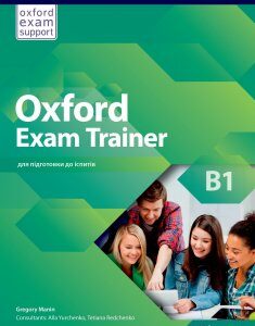 Oxford Exam Trainer Level B1: Student's Book - Gregory Manin