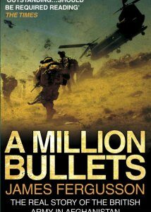 A Million Bullets. The Real Story of the British Army in Afghanistan (935309)