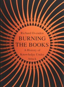 Burning the Books. A History of Knowledge Under Attack (1160135)