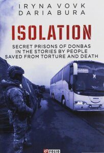 ISOLATION. Secret prisons of Donbas in the stories by people saved from torture and death (1245109)
