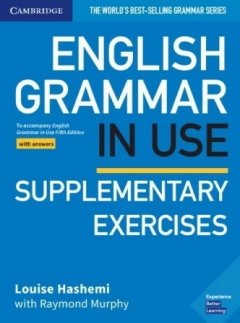 Книга по английскому языку с упражнениями по грамматике English Grammar in Use Fifth Edition Intermediate Supplementary Exercises with answers (ISBN: 9781108457736)