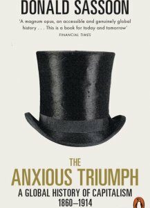 The Anxious Triumph. A Global History of Capitalism