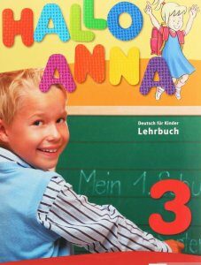 Hallo Anna 3. Deutsch f?r Kinder Lehrbuch mit 2 Audio-CDs (1248550)